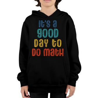 Back To School Its A Good Day To Do Math Funny Teachers Youth Hoodie - Thegiftio UK