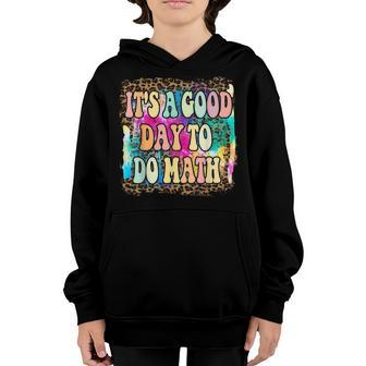 Back To School Its A Good Day To Do Math Math Teachers Youth Hoodie - Seseable