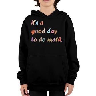 Back To School Its A Good Day To Do Math Teachers Women Kids Youth Hoodie - Thegiftio UK