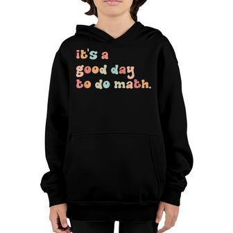 Back To School Its A Good Day To Do Math Teachers Women Youth Hoodie - Seseable
