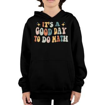 Back To School Its A Good Day To Do Math Teachers Youth Hoodie - Thegiftio UK