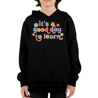 Back To School Motivational Its A Good Day To Learn Teacher Youth Hoodie - Thegiftio UK