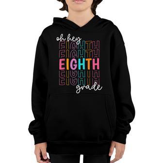 Back To School Oh Hey Eighth Grade Teachers Women Student Youth Hoodie - Thegiftio UK