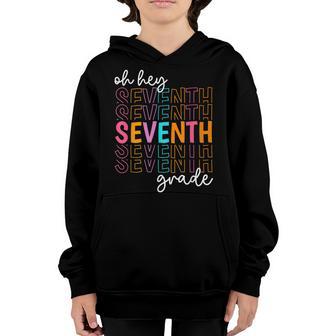 Back To School Oh Hey Seventh Grade Teachers Women Student Youth Hoodie - Thegiftio UK