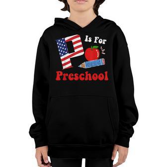 Back To School P Is For Preschool First Day Of School Youth Hoodie - Thegiftio UK