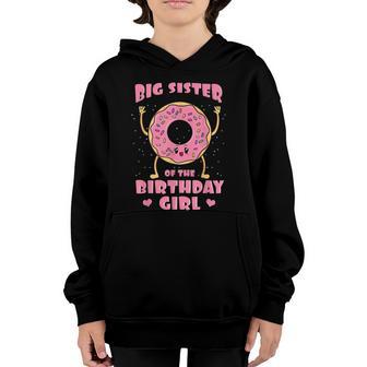 Big Sister Of The Birthday Girl Donut Bday Party Sis Sibling Graphic Design Printed Casual Daily Basic Youth Hoodie - Thegiftio UK