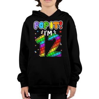 Birthday Kids Pop It I Am 12 Years Old 12Th Birthday Fidget Youth Hoodie - Thegiftio UK