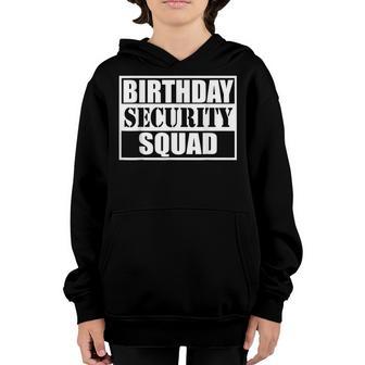 Birthday Security Squad Best Ever Birthday Squad Party Youth Hoodie | Seseable UK