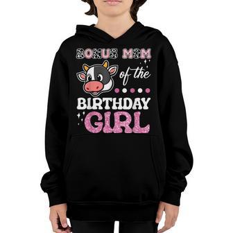 Bonus Mom Of The Birthday Girl Farm Barnyard Party Cow Lover Youth Hoodie - Thegiftio UK