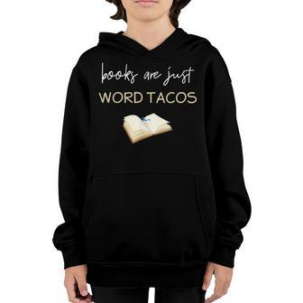 Books Are Just Word Tacos Book Lovers Reading Funny Youth Hoodie - Thegiftio UK