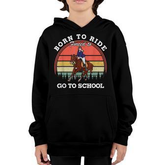 Born Ride Horses Forced To Go To School Retro Horse Girl Youth Hoodie - Thegiftio UK