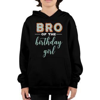 Bro Of The Birthday Girl Gift Family Donut Birthday Gift Graphic Design Printed Casual Daily Basic Youth Hoodie - Thegiftio UK