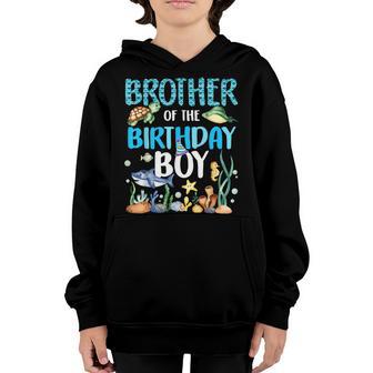 Brother Of The Birthday Boy Sea Fish Ocean Animals Aquarium Youth Hoodie - Thegiftio UK