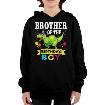 Brother Of The Birthday Boy T-Rex Rawr Dinosaur Birthday Boy Youth Hoodie - Thegiftio UK