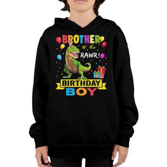 Brother Of The Birthday Boy T-Rex Rawr Dinosaur Birthday Boy Youth Hoodie - Thegiftio UK