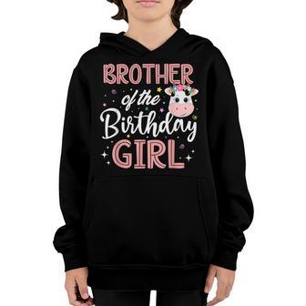 Brother Of The Birthday Girl Cow Farm Birthday Party B-Day Youth Hoodie - Thegiftio UK