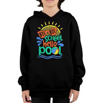 Bye Bye School Hello Pool Summer Last Day Of School Student Youth Hoodie - Thegiftio UK