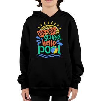 Bye School Hello Pool Funny Summer Last Day Of School Youth Hoodie - Thegiftio UK