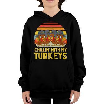 Chillin With My Turkeys Thanksgiving Family Turkey Boys Kids Youth Hoodie - Thegiftio UK
