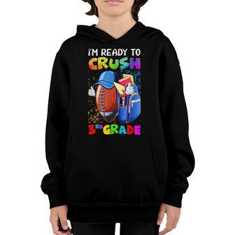 Cute Im Ready To Crush 3Rd Grade Us Football Back To School Youth Hoodie - Thegiftio UK