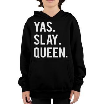 Cute Yas Slay Queen Quote Girls Youth Hoodie - Thegiftio UK