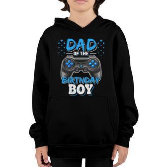 Dad Of The Birthday Boy Matching Video Gamer Birthday Party Meaningful Gift Youth Hoodie - Thegiftio UK