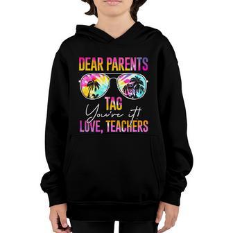 Dear Parents Tag Youre It Love Teachers Last Day Of School Gift Youth Hoodie - Thegiftio UK