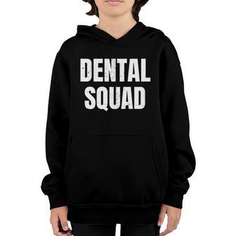 Dental Squad Dentist Student Graduation Assistant Hygienist Funny Gift Youth Hoodie - Thegiftio UK