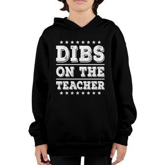 Dibs On The Teacher Funny School Teacher Wife Girlfriend Gift Youth Hoodie - Monsterry