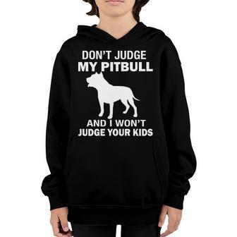 Dont Judge My Pitbull I Wont Judge Your Kids T-Shirt Graphic Design Printed Casual Daily Basic Youth Hoodie - Thegiftio UK