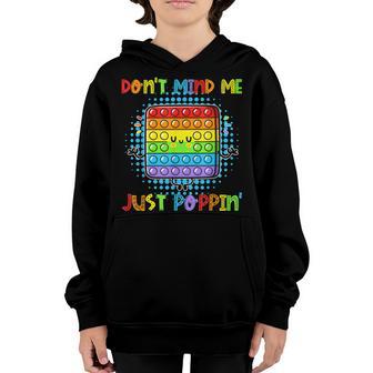 Dont Mind Me Just Poppin Funny Pop It Game Fidget Toy Youth Hoodie - Thegiftio UK