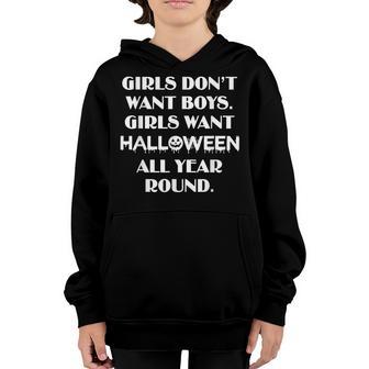 Dont Want Boys Girls Want Halloween All Year Round Youth Hoodie - Thegiftio UK