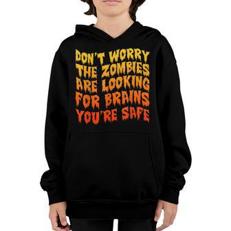 Dont Worry The Zombies Are Looking For Brains Youre Safe Youth Hoodie - Thegiftio UK