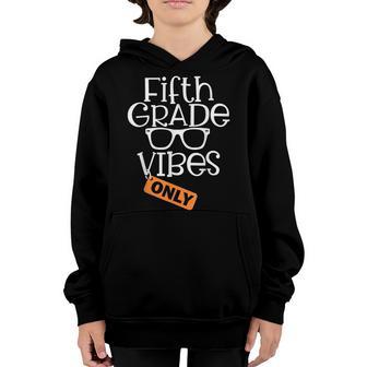 First Day Of 5Th Grade Vibes Only Teacher Back To School Youth Hoodie - Thegiftio UK