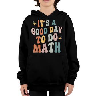 First Day Of School Its A Good Day To Do Math Teachers Kids Youth Hoodie - Thegiftio UK