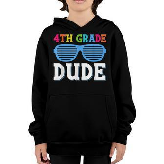 Fourth Grade Dude 4Th Grade Teachers Students Back To School Youth Hoodie - Seseable