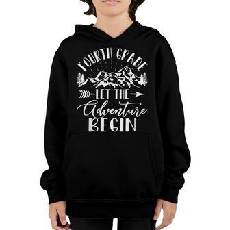 Fourth Grade Let The Adventure Begin First Day 4Th Grade Youth Hoodie - Seseable