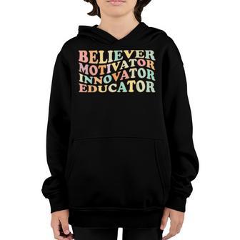 Funny Believer Motivator Innovator Educator Retro Teacher Youth Hoodie - Thegiftio UK