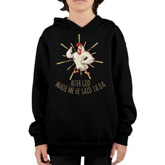 Funny Chicken Lover After God Made Me He Said Ta Da Youth Hoodie - Thegiftio UK