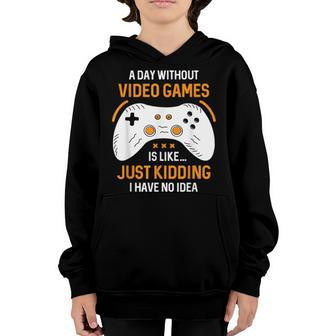 Funny Gamer A Day Without Video Games Is Like Gaming Youth Hoodie - Thegiftio UK