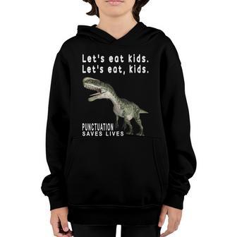 Funny Lets Eat Kids Punctuation Saves Lives Grammar Great Gift Youth Hoodie - Thegiftio UK