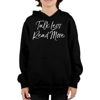 Funny Reading Quote For Book Lovers Cute Talk Less Read More Youth Hoodie - Thegiftio UK