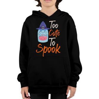 Funny Too Cute To Spook Boo Ghoul Gift Creepy Halloween Youth Hoodie - Thegiftio UK