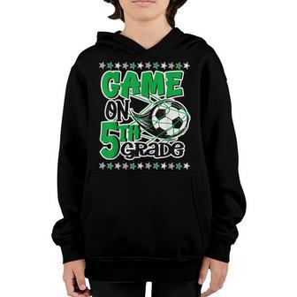 Game On 5Th Grade Soccer Fifth Grade Back To School Boy Kids Youth Hoodie - Thegiftio UK