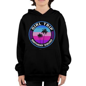 Girl Trip Birthday Squad Miami Birthday Girls Family Party Gift Youth Hoodie - Thegiftio UK