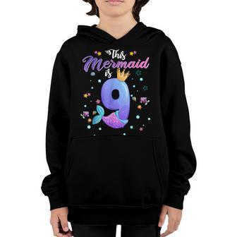 Girls 9Th Birthday This Mermaid Is 9 Years Old Costume Youth Hoodie - Thegiftio UK