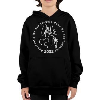 Girls Weekend 2022 Apparently We Are Trouble Matching Trip Youth Hoodie - Thegiftio UK