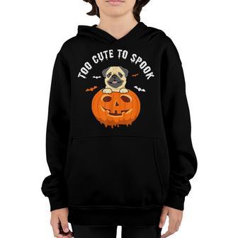 Halloween Too Cute To Spook Pug Pumpkin Costume Thanksgiving Youth Hoodie - Thegiftio UK