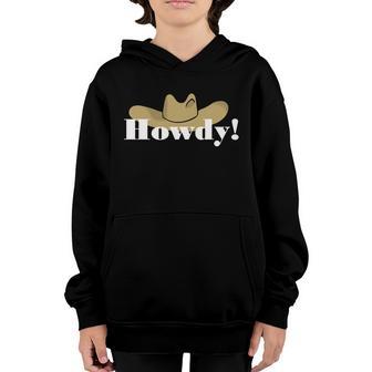 Howdy Cowboy Hat Funny Gift Graphic Design Printed Casual Daily Basic Youth Hoodie - Thegiftio UK