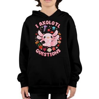 I Axolotl Questions Cute Axolotl Lovers Ns Girls Kids Youth Hoodie - Thegiftio UK